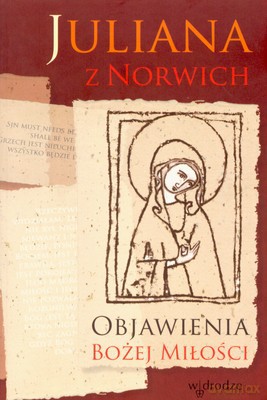 Objawienia Bożej Miłości - Juliana Z Norwich [KSIĄŻKA]