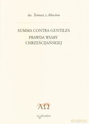 Summa Contra Gentiles Prawda Wiary Chrześcijańskiej T.2 - Święty Tomasz Z Akwinu [KSIĄŻKA]