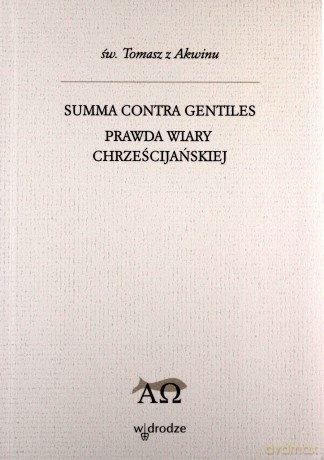Summa Contra Gentiles Prawda Wiary Chrześcijańskiej T.2 - Święty Tomasz Z Akwinu [KSIĄŻKA]