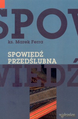 Spowiedź Przedślubna - Ks. Marek Ferra [KSIĄŻKA]