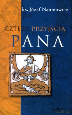 Cztery Przyjścia Pana - Ks.Józef Naumowicz [KSIĄŻKA]