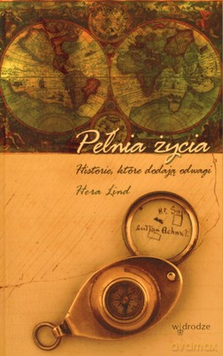 Pełnia Życia Historie Które Dodają Odwagi - Hera Lind [KSIĄŻKA]