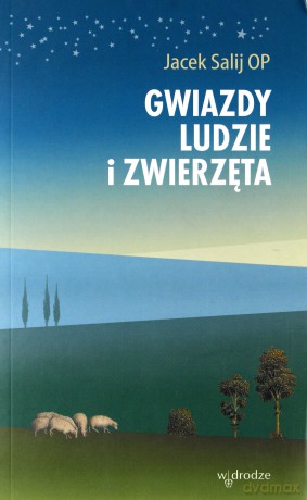 Gwiazdy Ludzie I Zwierzęta - Jacek Salij Op [KSIĄŻKA]