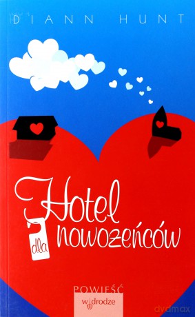 Hotel Dla Nowożeńców - Diann Hunt [KSIĄŻKA]