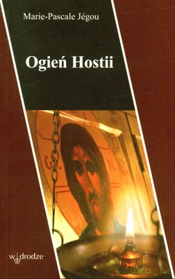 Ogień Hostii - Marie Pascale Jegou [KSIĄŻKA]