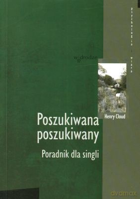Poszukiwana Poszukiwany Poradnik Dla Singli - Henry Cloud [KSIĄŻKA]