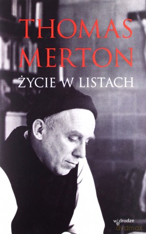 Życie W Listach (twarda) - Thomas Merton [KSIĄŻKA]