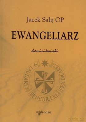 Ewangieliarz Dominikański - Jacek Salij Op [KSIĄŻKA]
