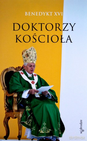 Doktorzy Kościoła - Benedykt Xvi [KSIĄŻKA]