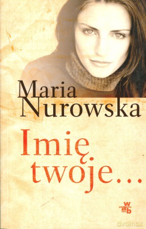 Imię Twoje - Maria Nurowska [KSIĄŻKA]