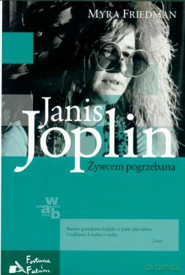 Janis Joplin. Żywcem Pogrzebana - Myra Friedman [KSIĄŻKA]