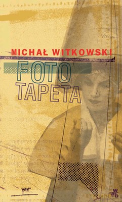 Fototapeta - Michał Witkowski [KSIĄŻKA]