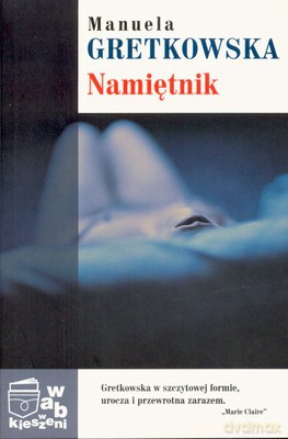 Pakiet 2006 Namiętnik (broszurowa) - Manuela Gretkowska [KSIĄŻKA]