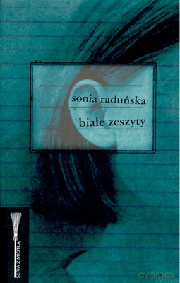 Białe Zeszyty - Sonia Raduńska [KSIĄŻKA]