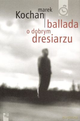 Ballada O Dobrym Dresiarzu - Marek Kochan [KSIĄŻKA]