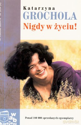 Pakiet 2006 Nigdy W Życiu (broszurowa) - Katarzyna Grochola [KSIĄŻKA]