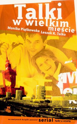 Talki W Wielkim Mieście - Monika Piątkowska, Leszek K.Talko [KSIĄŻKA]