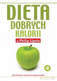 Dieta Dobrych Kalorii - Philip Lipetz [KSIĄŻKA]