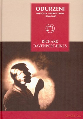 Odurzeni Historia Narkotyków 1500-2000 - Richard Davenport-Hines [KSIĄŻKA]
