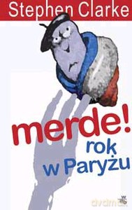 Merde Rok W Paryżu - Stephen Clarke [KSIĄŻKA]