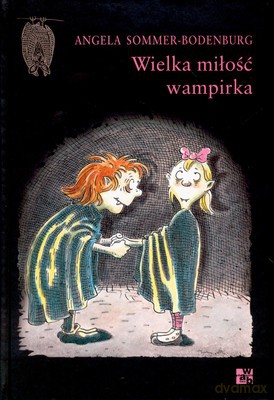 Wielka Miłość Wampirka (twarda) - Angela Sommer-Bodenburg [KSIĄŻKA]