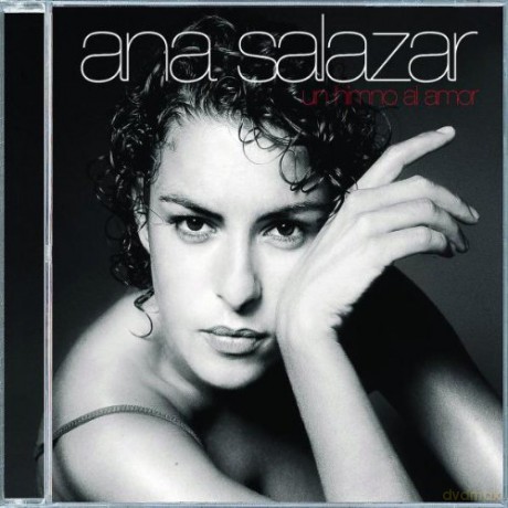 Ana Salazar: Un Himno Al Amor [CD]