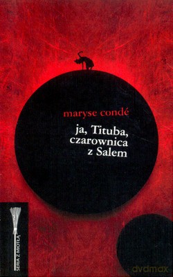 Ja Tituba Czarownica Z Salem - Maryse Conde [KSIĄŻKA]