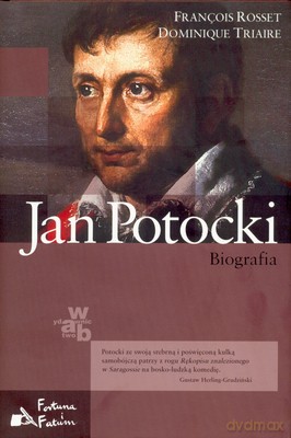 Jan Potocki Biografia (twarda) - Francois Rosset, Dominique Triare [KSIĄŻKA]