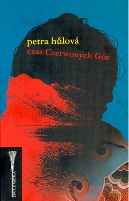 Czas Czerwonych Gór (broszurowa) - Petra Hulova [KSIĄŻKA]