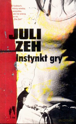 Instynkt Gry - Juli Zeh [KSIĄŻKA]