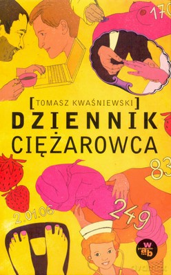 Dziennik Ciężarowca - Tomasz Kwaśniewski [KSIĄŻKA]