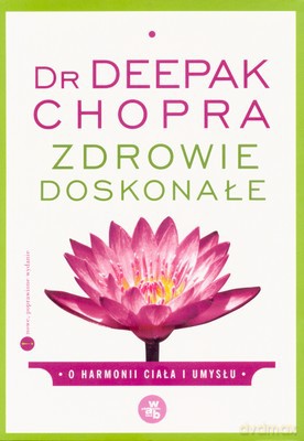 Zdrowie Doskonałe - Deepak Chopra [KSIĄŻKA]