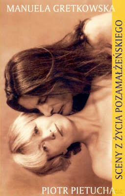 Sceny Z Życia Pozamałżeńskiego Wyd.2007 - Manuela Gretkowska [KSIĄŻKA]