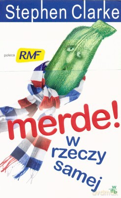 Merde W Rzeczy Samej - Stephen Clarke [KSIĄŻKA]