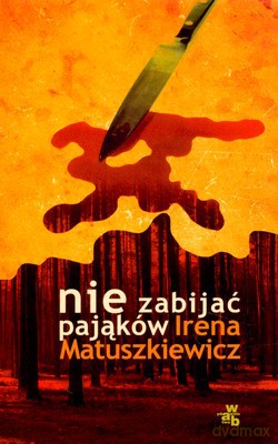 Nie Zabijać Pająków - Irena Matuszkiewicz [KSIĄŻKA]