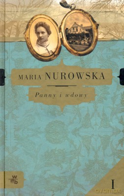 Panny I Wdowy Tom I (twarda) - Maria Nurkowska [KSIĄŻKA]