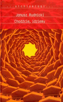 Chodźcie Idziemy (twarda) - Janusz Rudnicki [KSIĄŻKA]