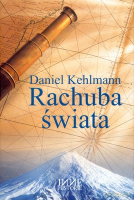 Rachuba Świata (twarda) - Daniel Kehlmann [KSIĄŻKA]