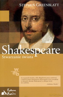 Shakespeare Stwarzanie Świata (twarda) - Stephen Greenbalatt [KSIĄŻKA]