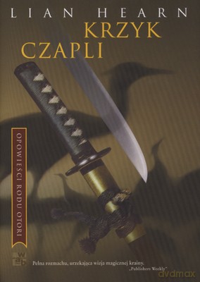 Krzyk Czapli (twarda) - Lian Hearn [KSIĄŻKA]