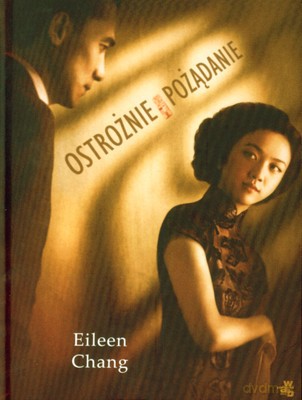 Ostrożnie Pożądanie (twarda) - Eileen Chang [KSIĄŻKA]