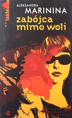 Zabójca Mimo Woli - Aleksandra Marinina [KSIĄŻKA]