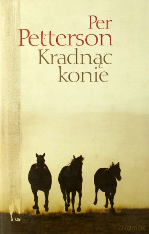 Kradnąc Konie (twarda) - Per Petterson [KSIĄŻKA]