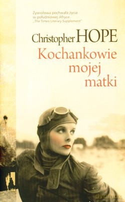Kochankowie Mojej Matki (twarda) - Christopher Hope [KSIĄŻKA]