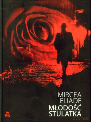 Młodość Stulatka (twarda) - Mircea Eliade [KSIĄŻKA]