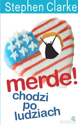 Merde! Chodzi Po Ludziach - Stephen Clarke [KSIĄŻKA]