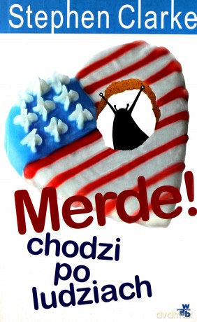Merde! Chodzi Po Ludziach - Stephen Clarke [KSIĄŻKA]
