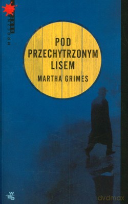Pod Przechytrzonym Lisem - Martha Grimes [KSIĄŻKA]
