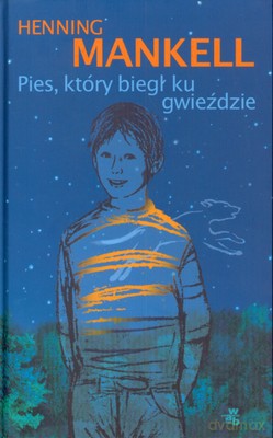 Pies Który Biegł Ku Gwieździe (twarda) - Henning Mankell [KSIĄŻKA]