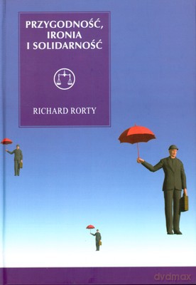 Przygodność Ironia I Solidarność (twarda) - Richard Rorty [KSIĄŻKA]